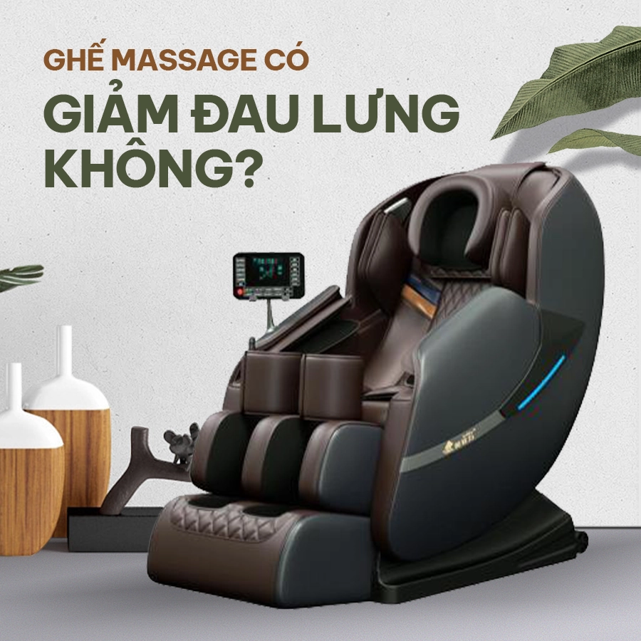 GHẾ MASSAGE CÓ GIẢM ĐAU LƯNG ĐƯỢC KHÔNG