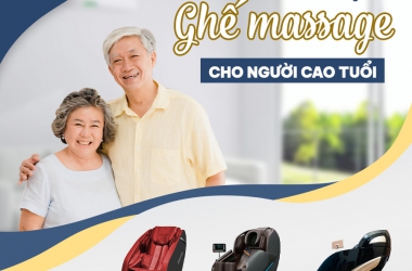 CÁCH CHỌN GHẾ MASSAGE CHO NGƯỜI CAO TUỔI