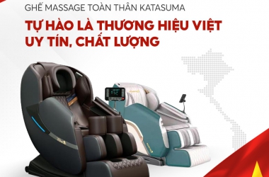 GHẾ MASSAGE TOÀN THÂN KATASUMA - TỰ HÀO LÀ THƯƠNG HIỆU VIỆT UY TÍN, CHẤT LƯỢNG