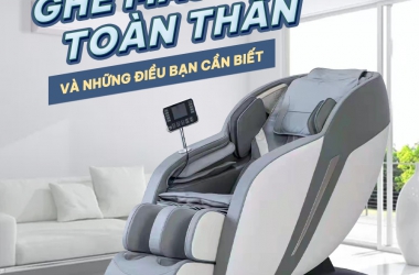 GHẾ MASSAGE TOÀN THÂN VÀ NHỮNG ĐIỀU BẠN CẦN BIẾT