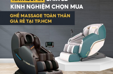 KATASUMA CHIA SẺ NHỮNG KINH NGHIỆM MUA GHẾ MASSAGE TOÀN THÂN TẠI TP.HCM