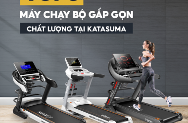 TOP 3 MÁY CHẠY BỘ GẤP GỌN, CHẤT LƯỢNG TẠI KATASUMA