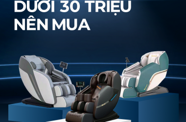 TOP 3 GHẾ MASSAGE ĐA CHỨC NĂNG GIÁ DƯỚI 30 TRIỆU NÊN MUA