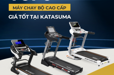 TOP 3 MÁY CHẠY BỘ CAO CẤP GIÁ TỐT TẠI KATASUMA