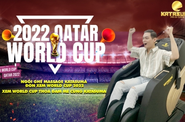 NGỒI GHẾ MASSAGE KATASUMA - ĐÓN XEM WORD CUP TẠI QUATAR